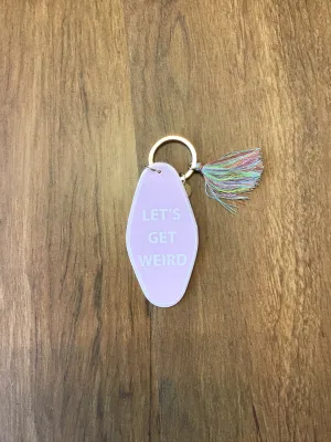 #625 Fun Keychain (Let's Get Weird)