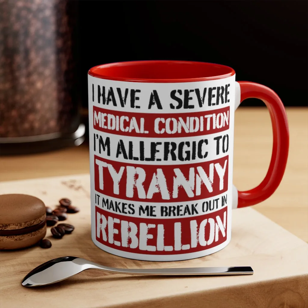 Allergic To Tyranny Mug (2 sizes, 2 colors)