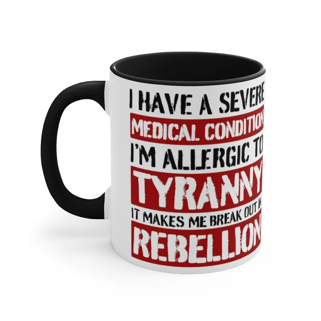 Allergic To Tyranny Mug (2 sizes, 2 colors)