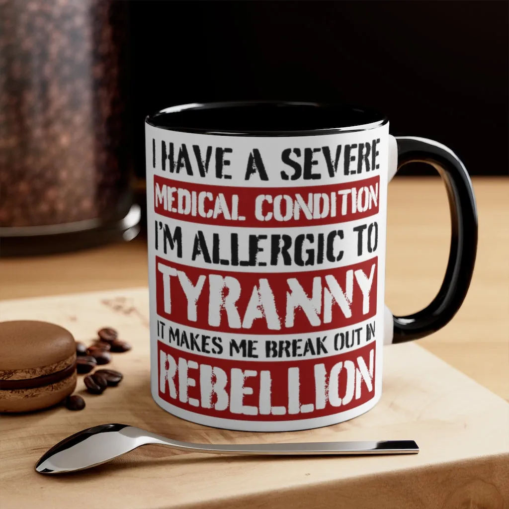 Allergic To Tyranny Mug (2 sizes, 2 colors)