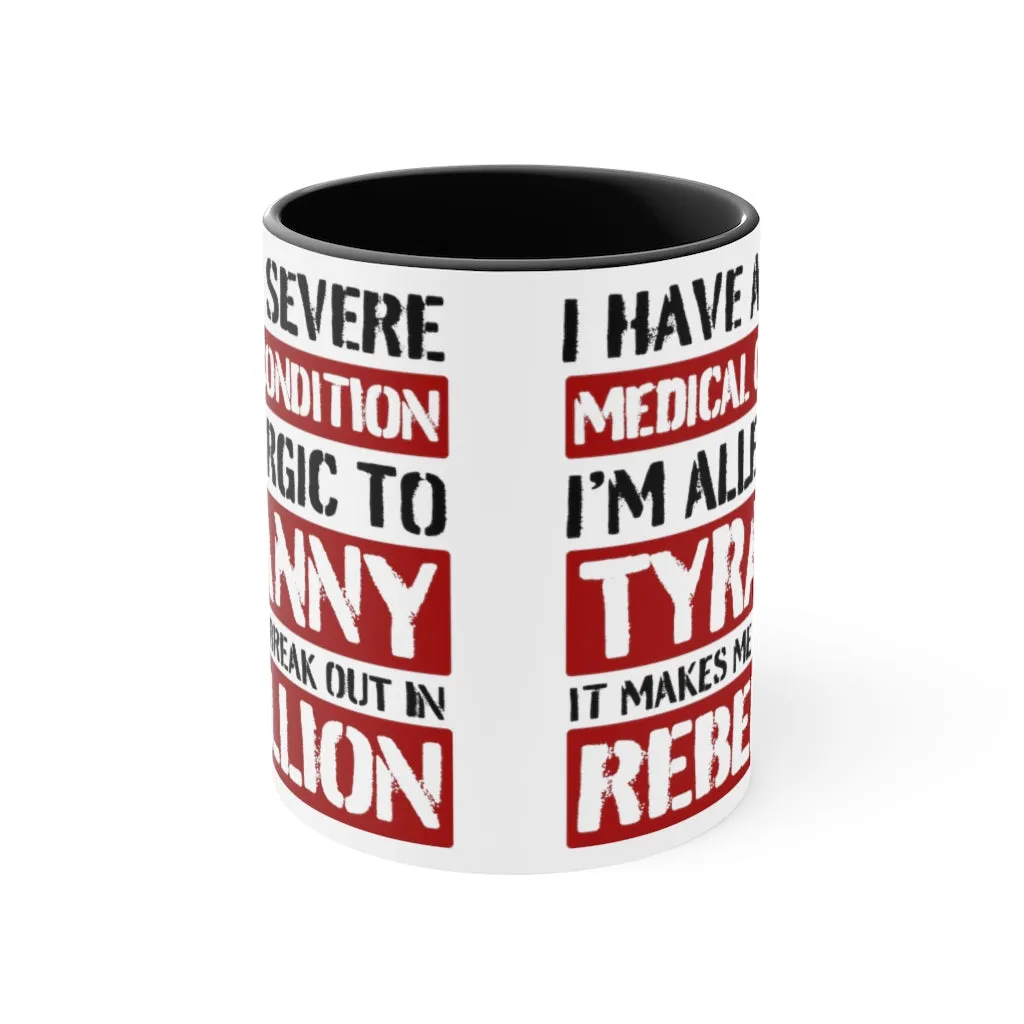 Allergic To Tyranny Mug (2 sizes, 2 colors)