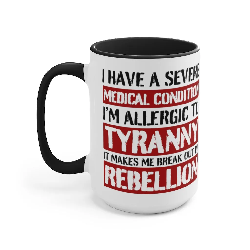 Allergic To Tyranny Mug (2 sizes, 2 colors)