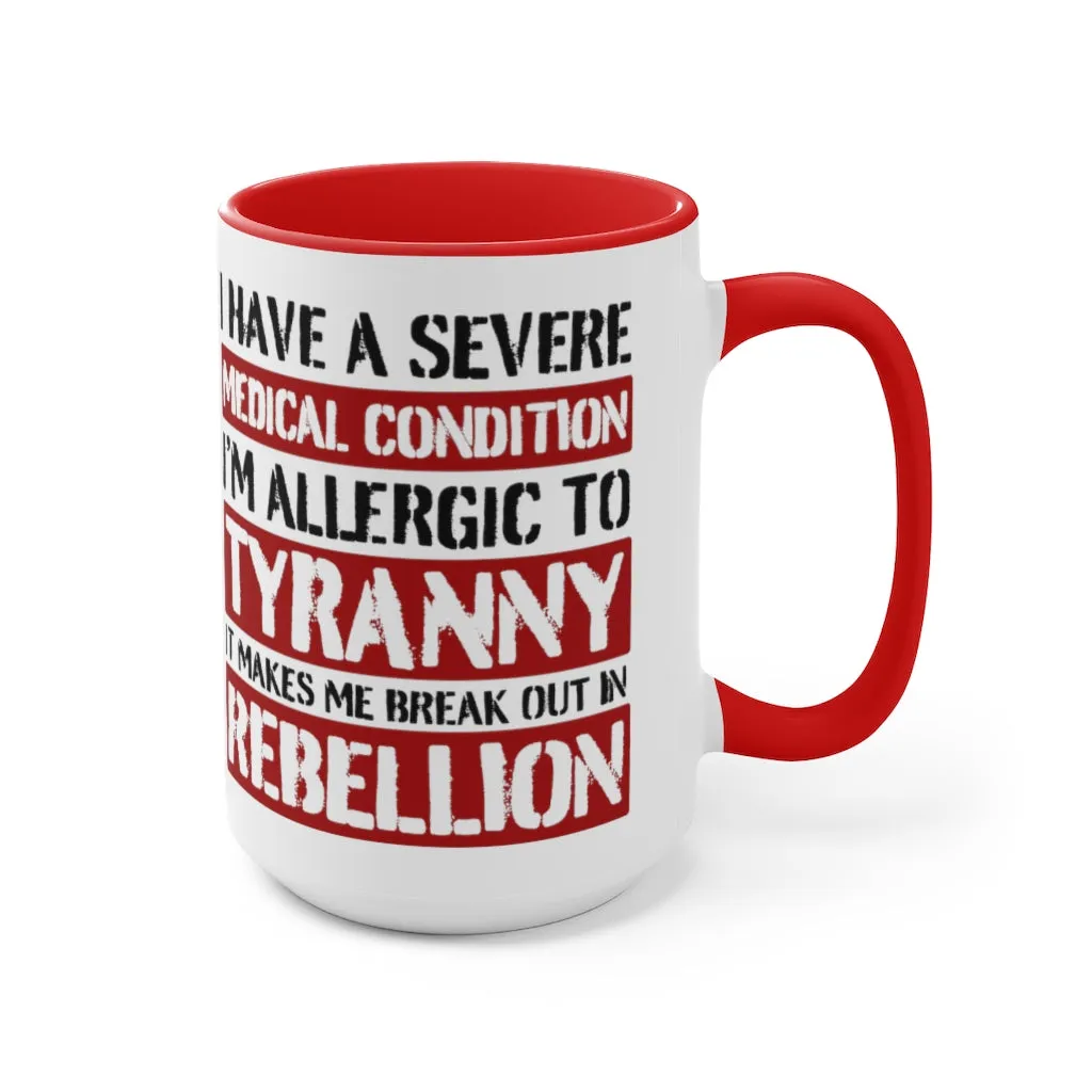 Allergic To Tyranny Mug (2 sizes, 2 colors)