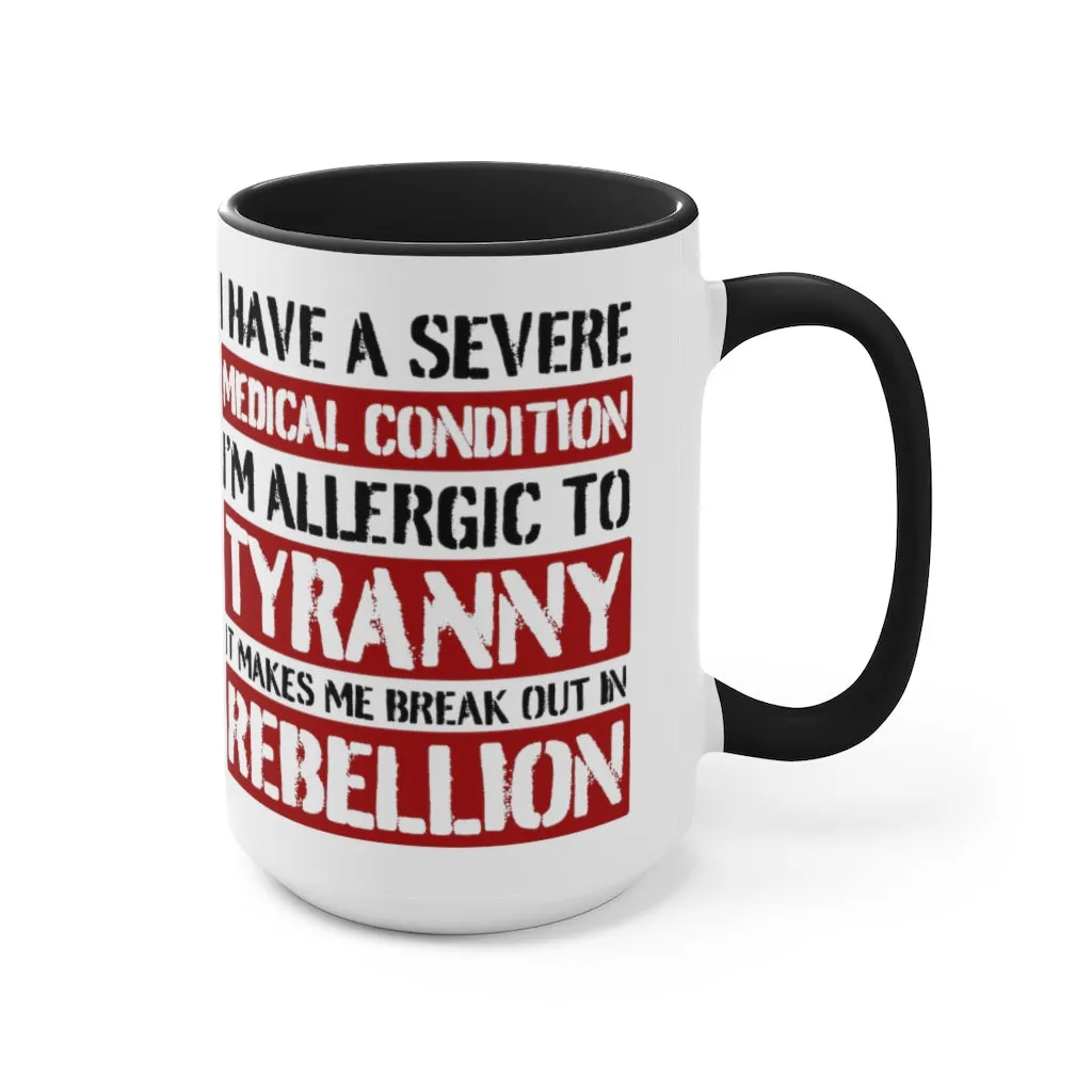 Allergic To Tyranny Mug (2 sizes, 2 colors)