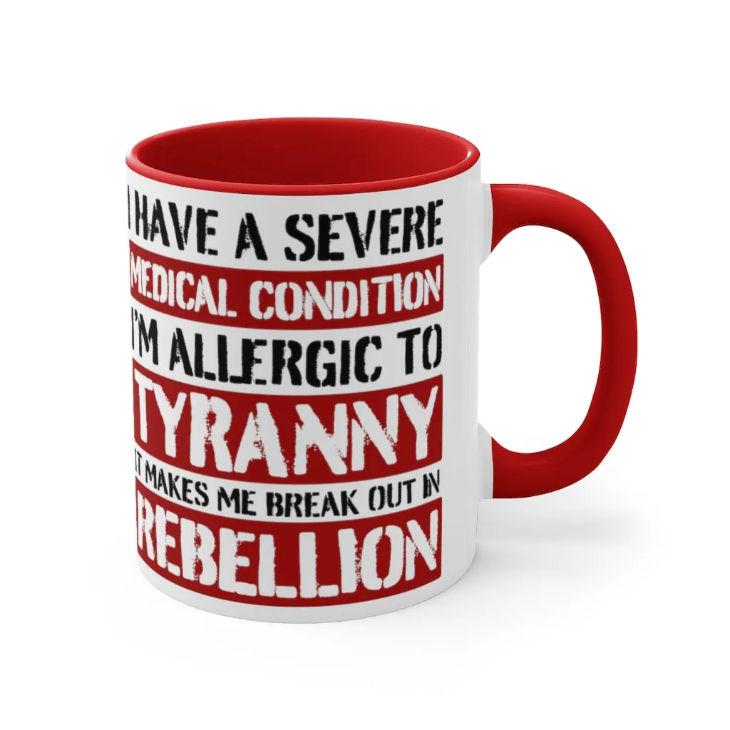 Allergic To Tyranny Mug (2 sizes, 2 colors)