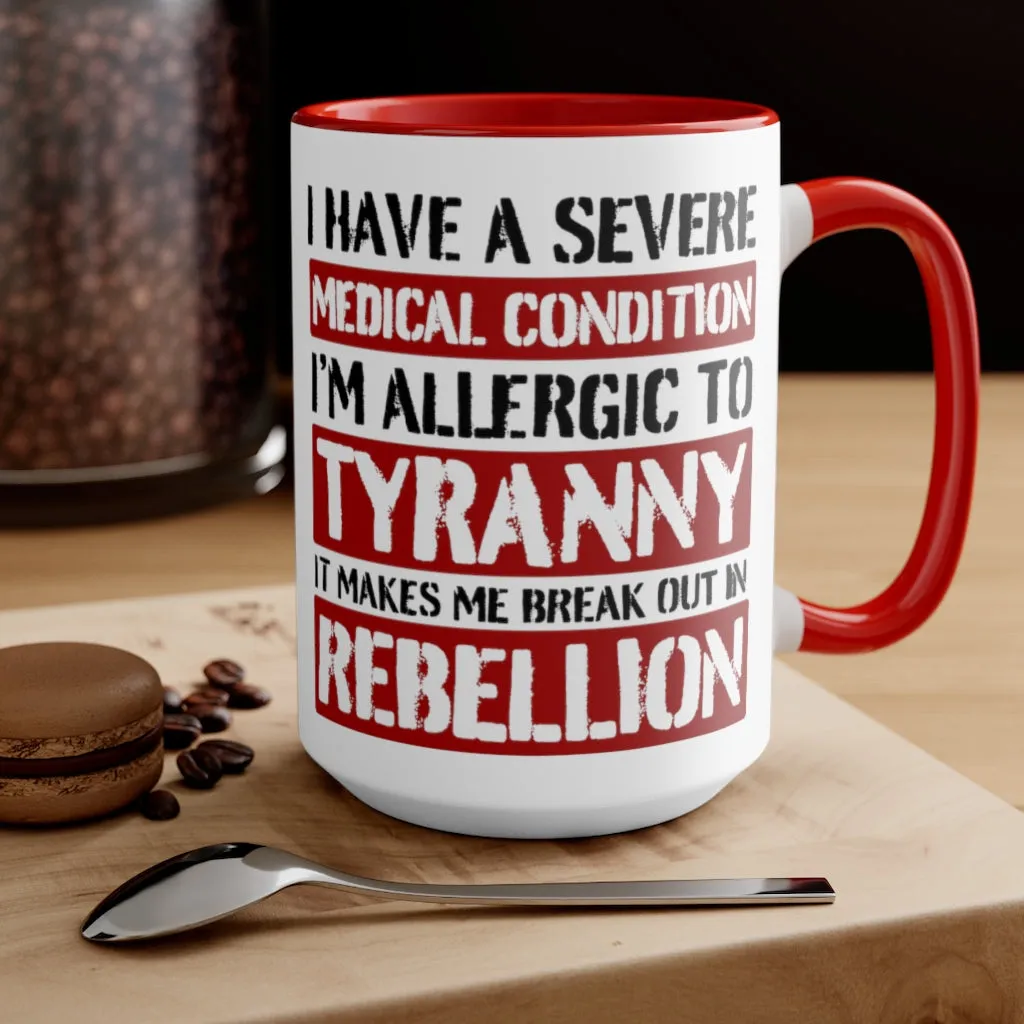 Allergic To Tyranny Mug (2 sizes, 2 colors)