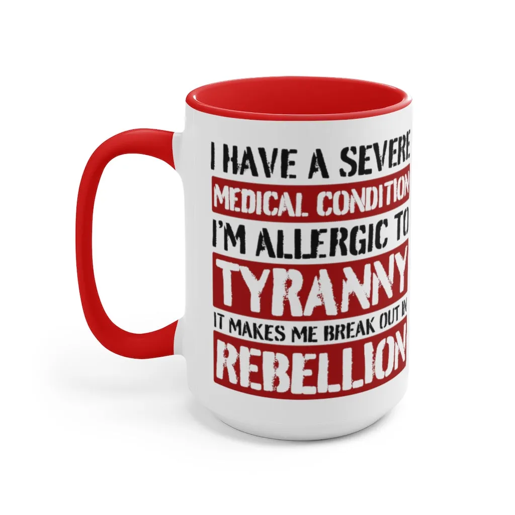 Allergic To Tyranny Mug (2 sizes, 2 colors)