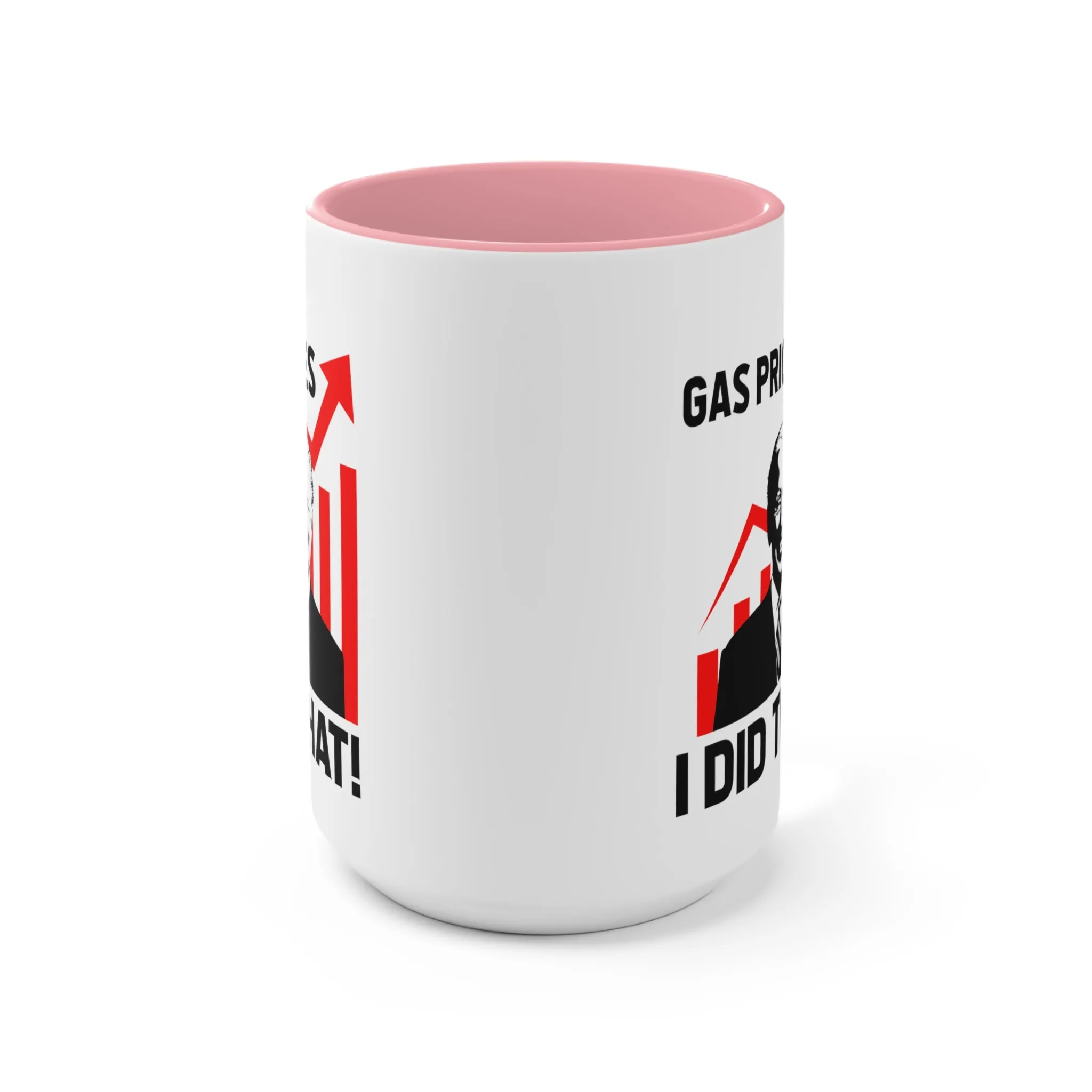 Gas Prices "Biden Did That" Mug (2 sizes, 3 colors)