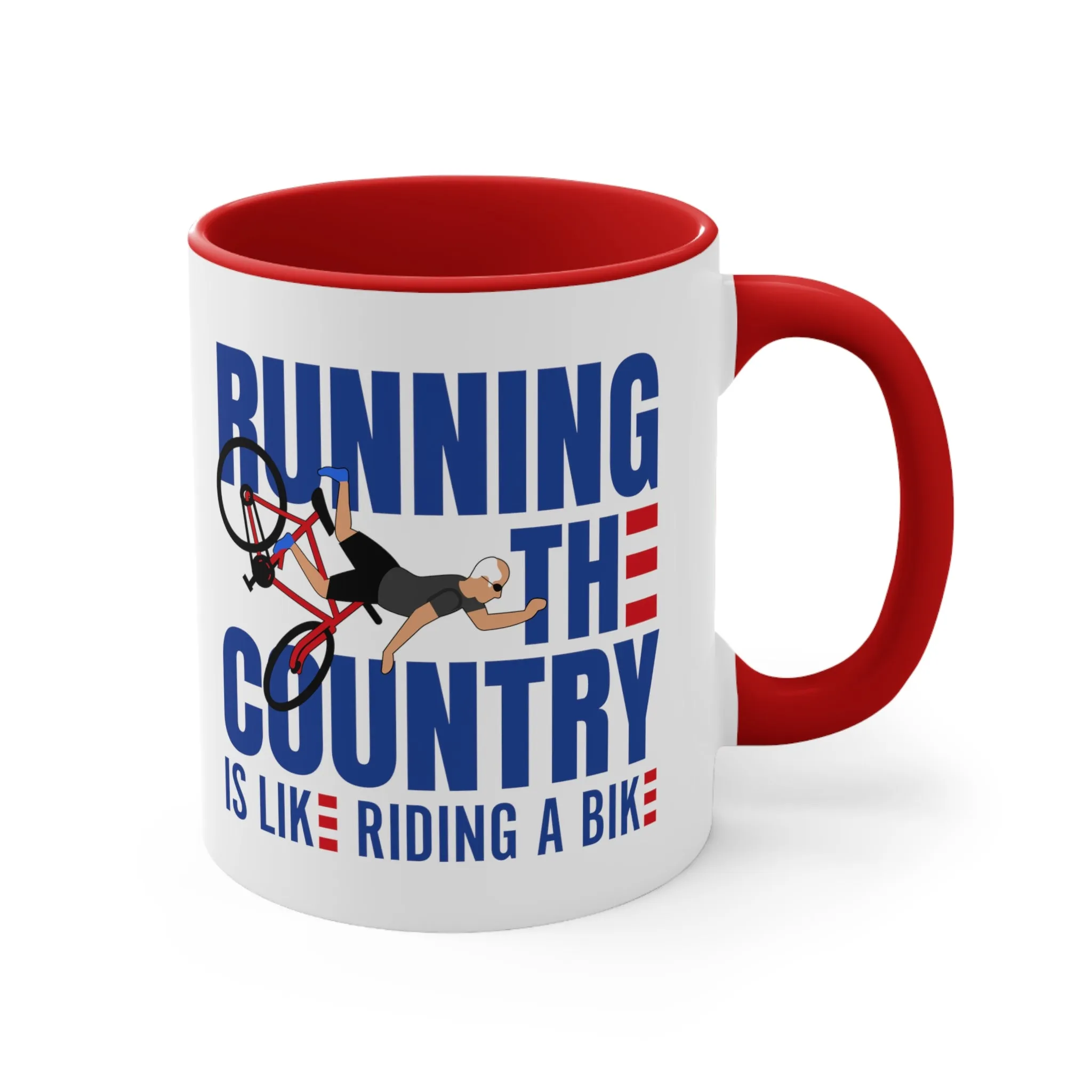 Running The Country Is Like Riding A Bike Mug (2 sizes, 3 colors)