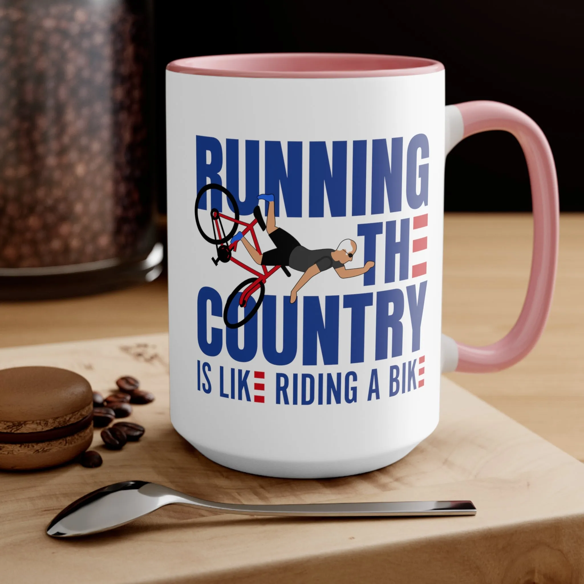 Running The Country Is Like Riding A Bike Mug (2 sizes, 3 colors)