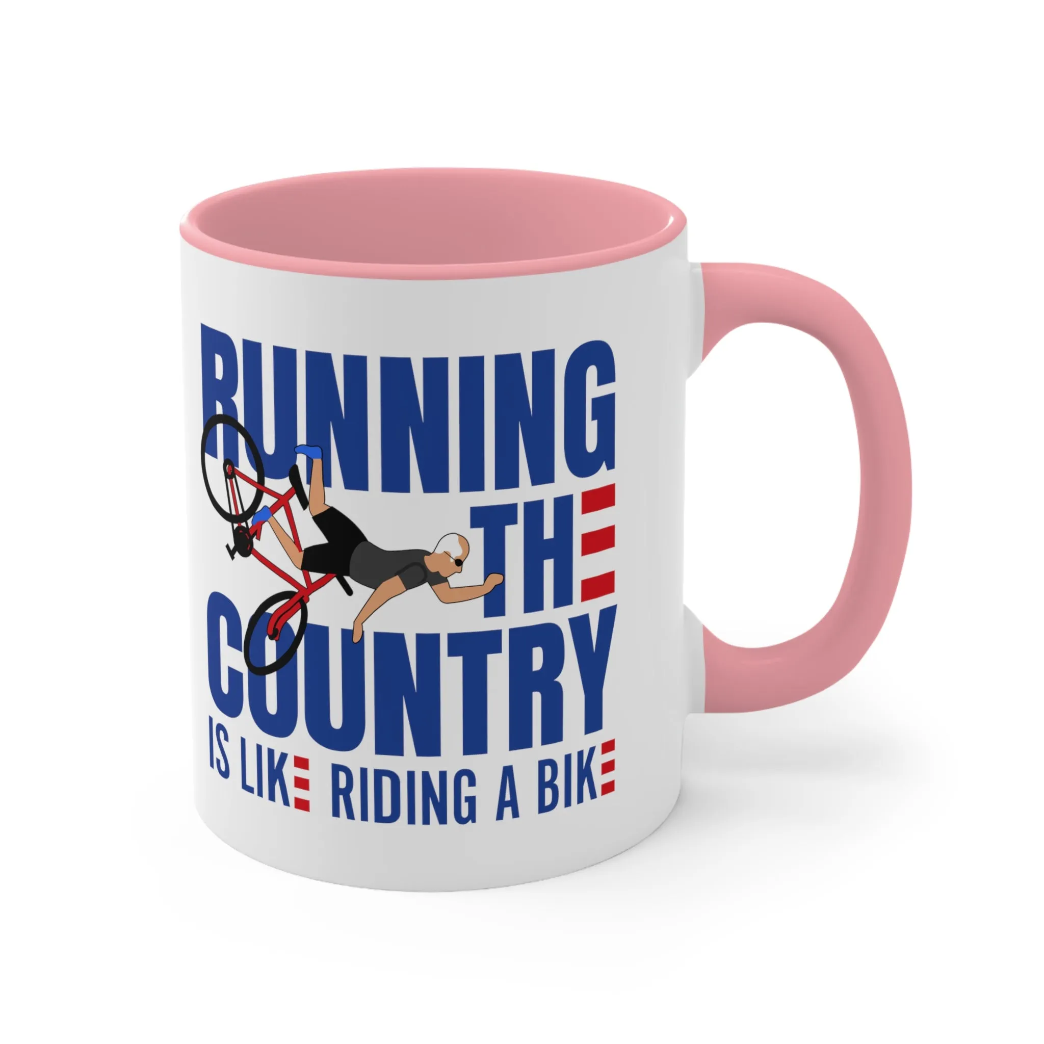 Running The Country Is Like Riding A Bike Mug (2 sizes, 3 colors)