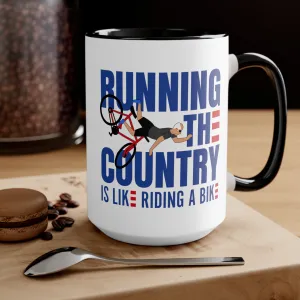 Running The Country Is Like Riding A Bike Mug (2 sizes, 3 colors)