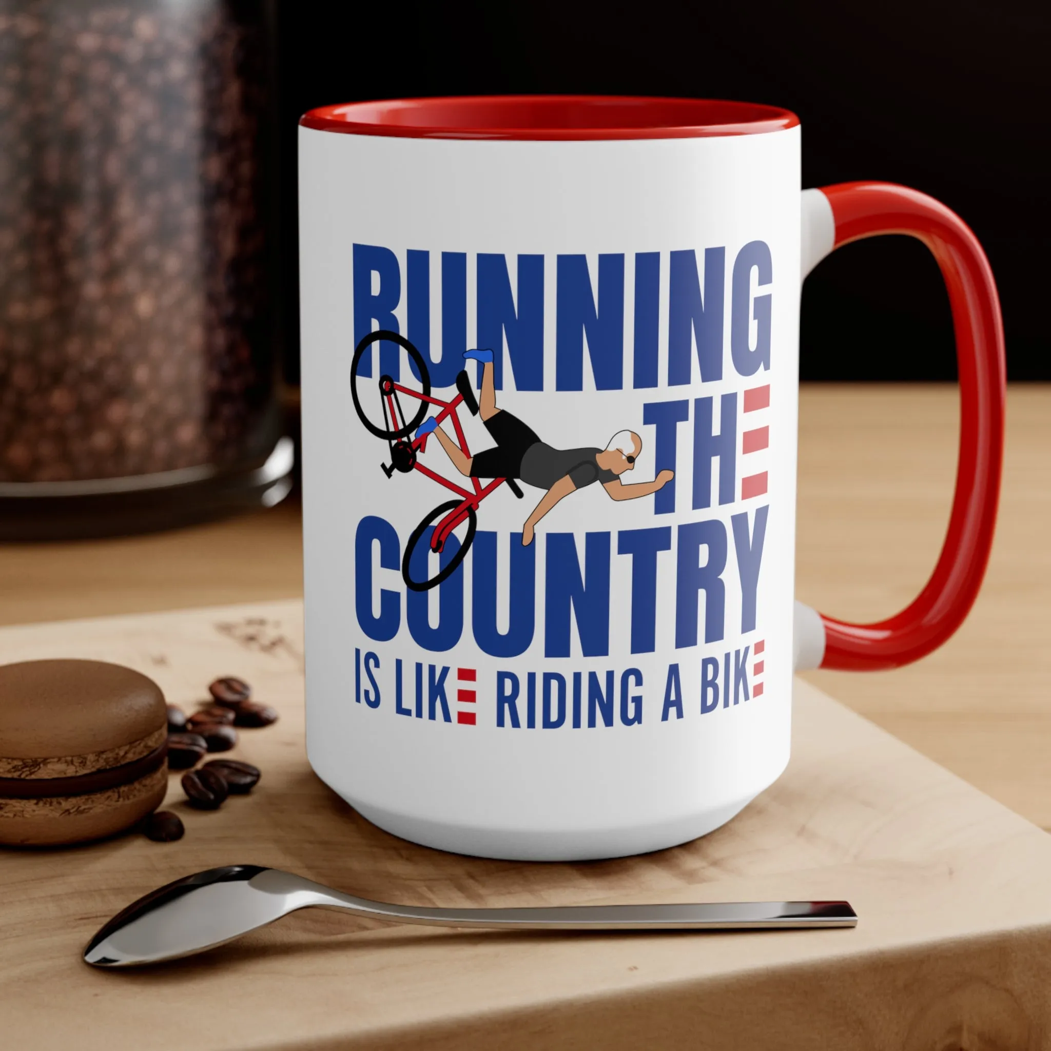 Running The Country Is Like Riding A Bike Mug (2 sizes, 3 colors)