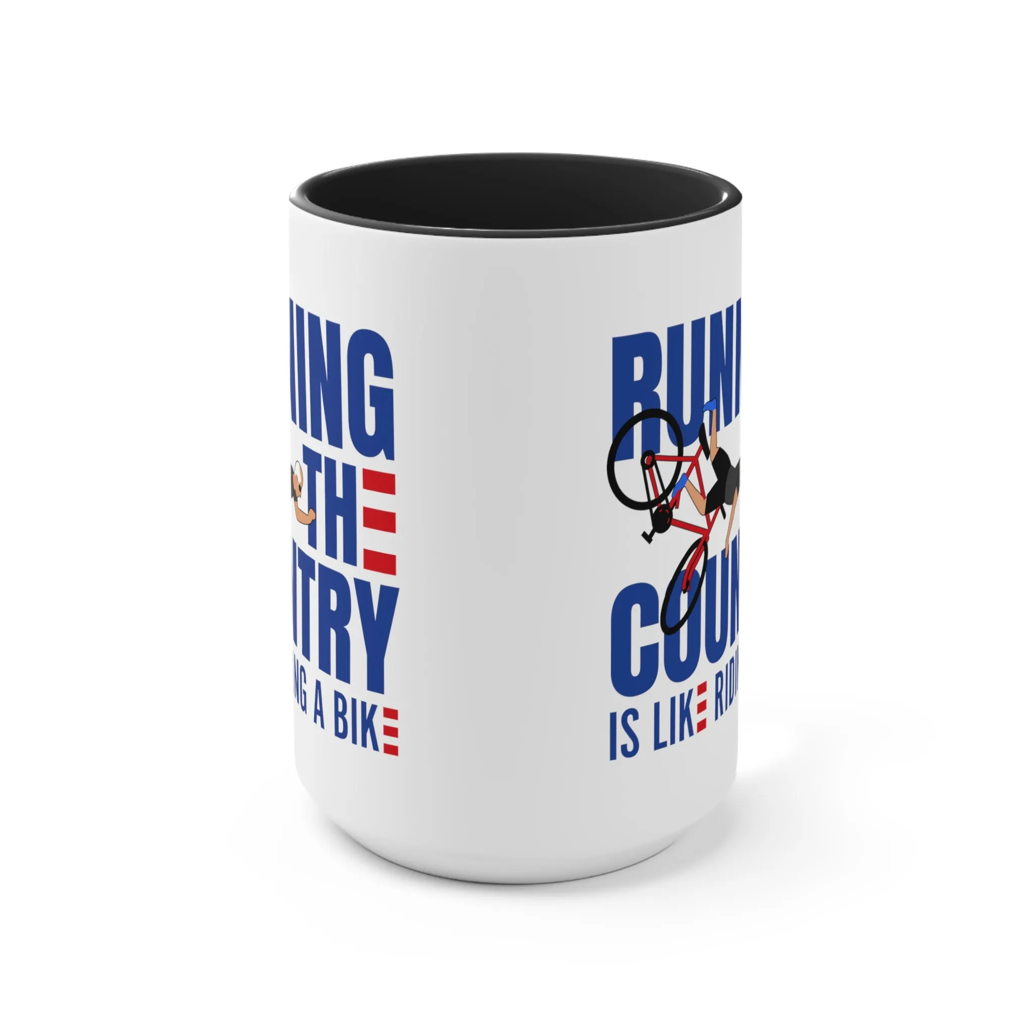 Running The Country Is Like Riding A Bike Mug (2 sizes, 3 colors)