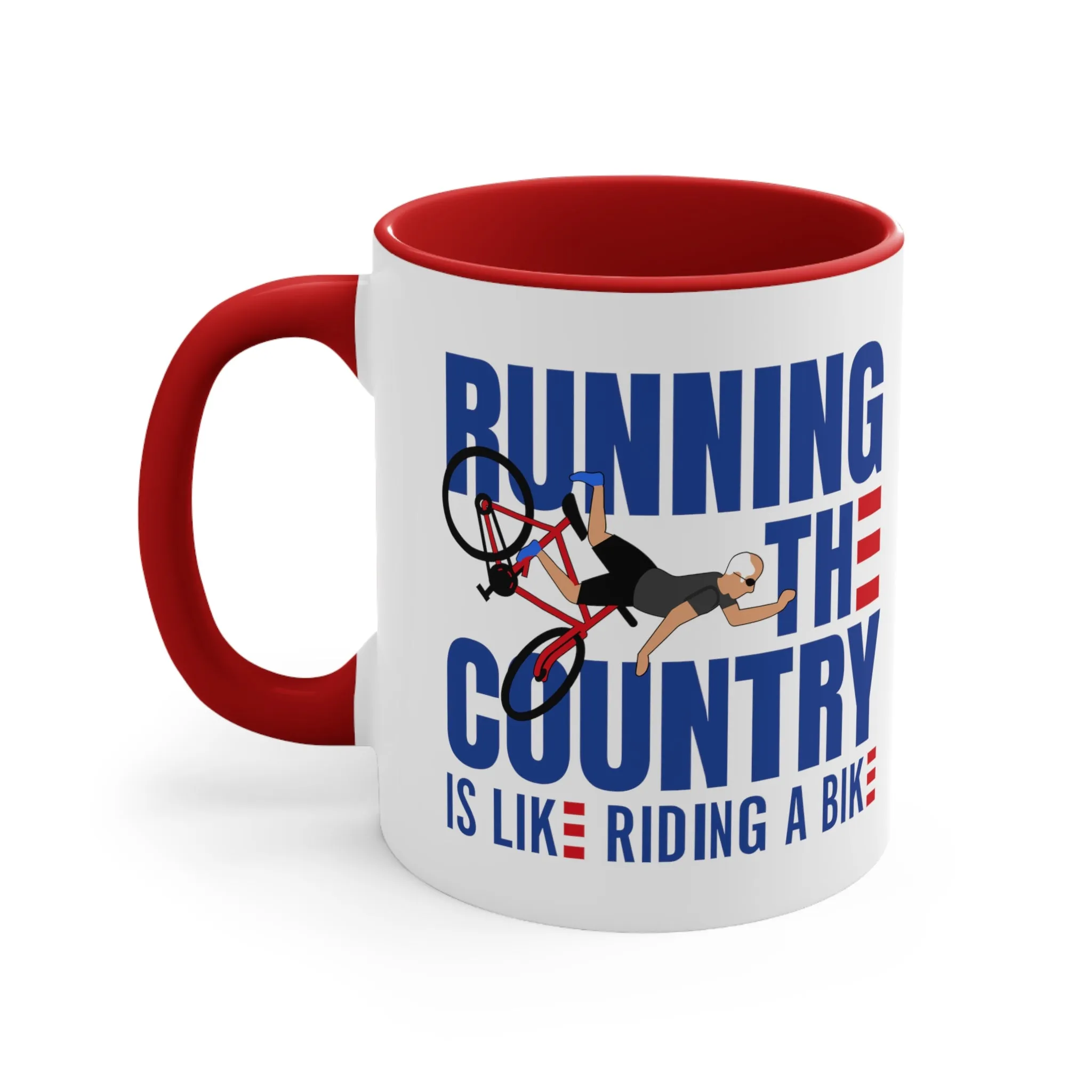 Running The Country Is Like Riding A Bike Mug (2 sizes, 3 colors)