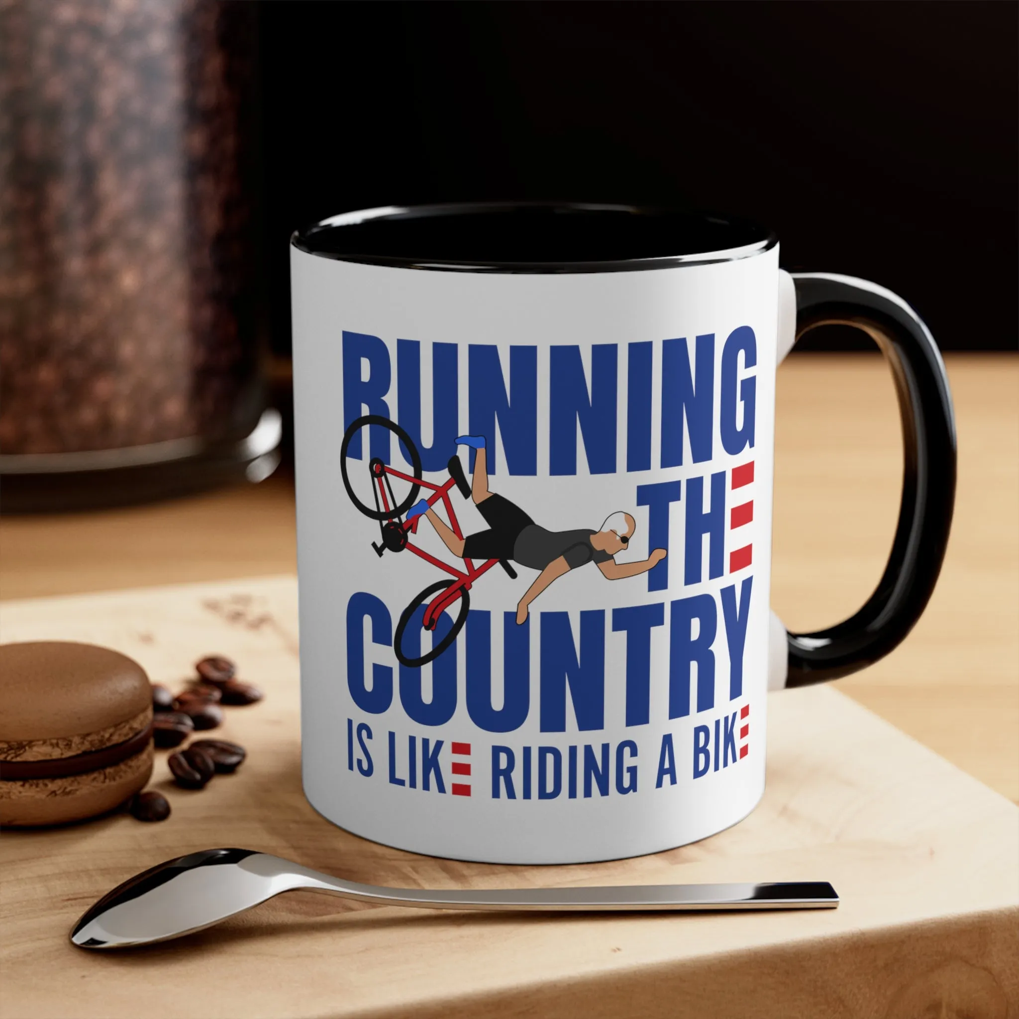 Running The Country Is Like Riding A Bike Mug (2 sizes, 3 colors)