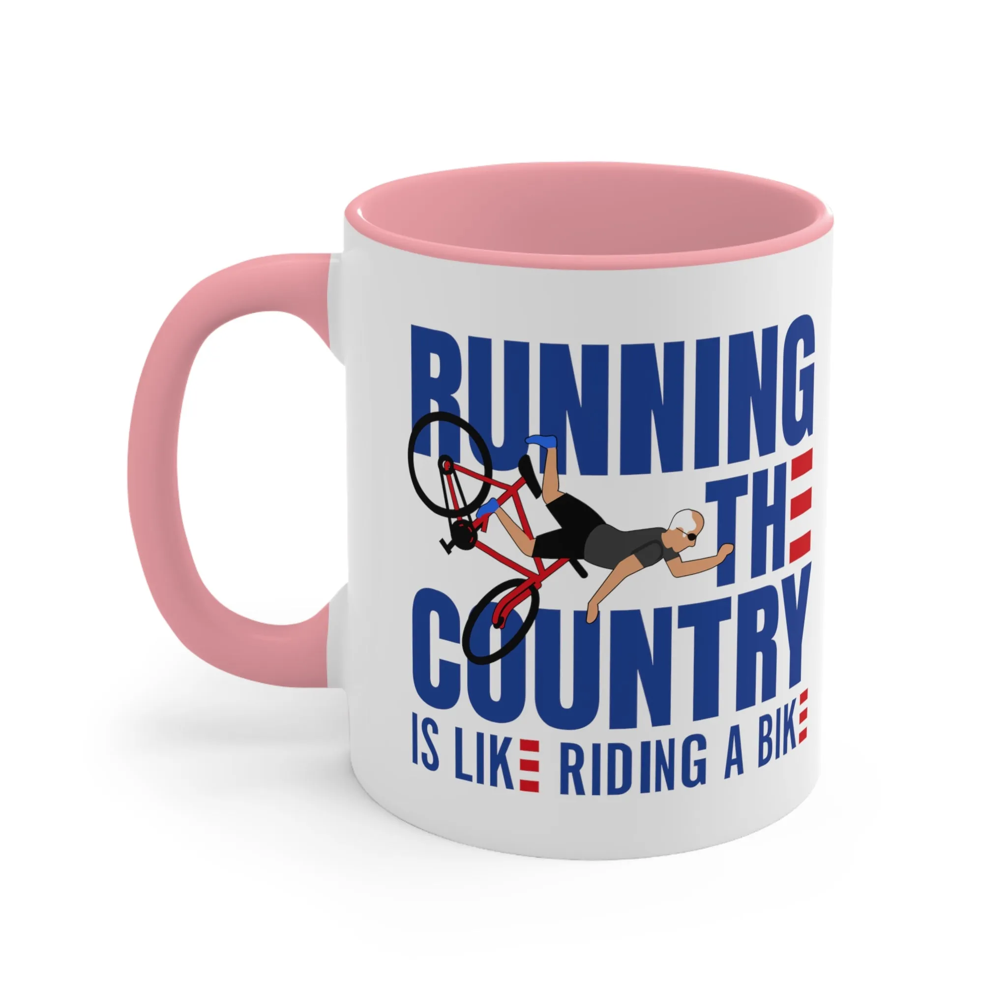 Running The Country Is Like Riding A Bike Mug (2 sizes, 3 colors)