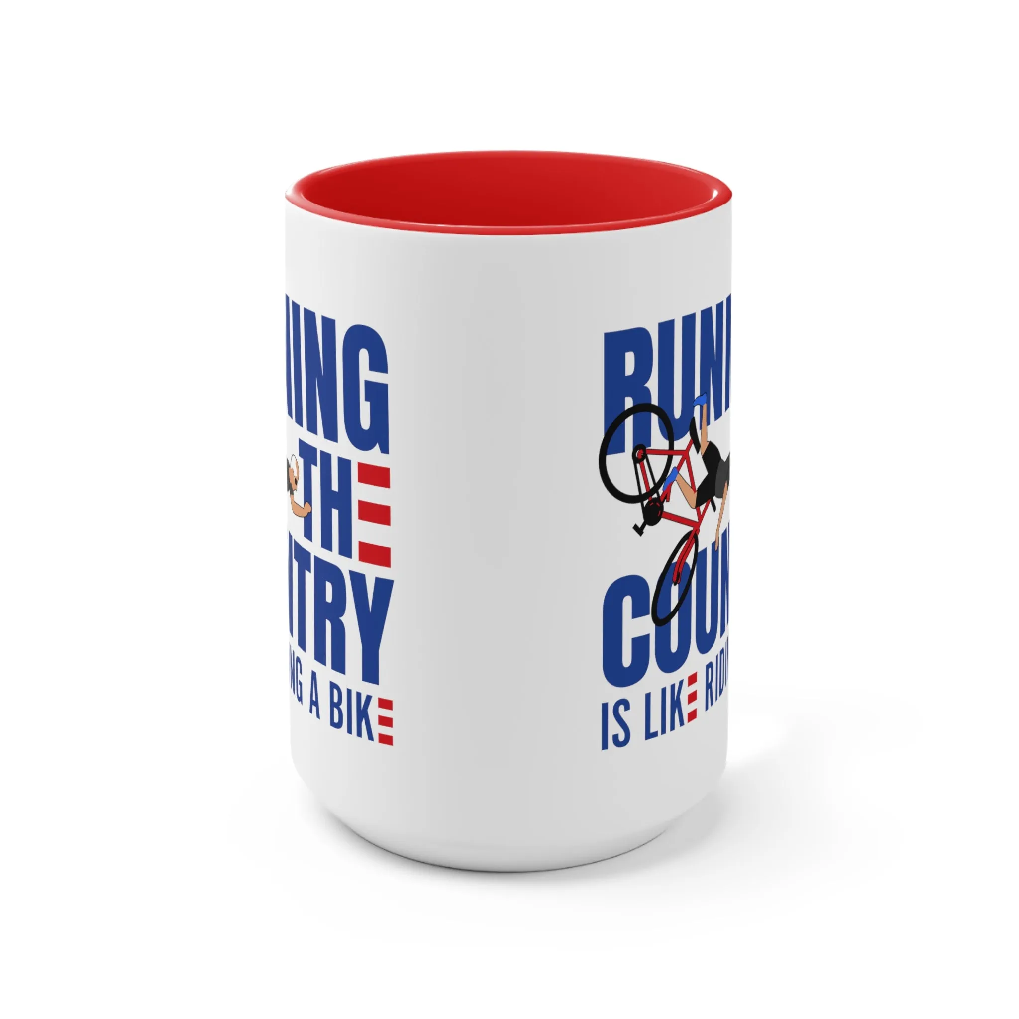 Running The Country Is Like Riding A Bike Mug (2 sizes, 3 colors)